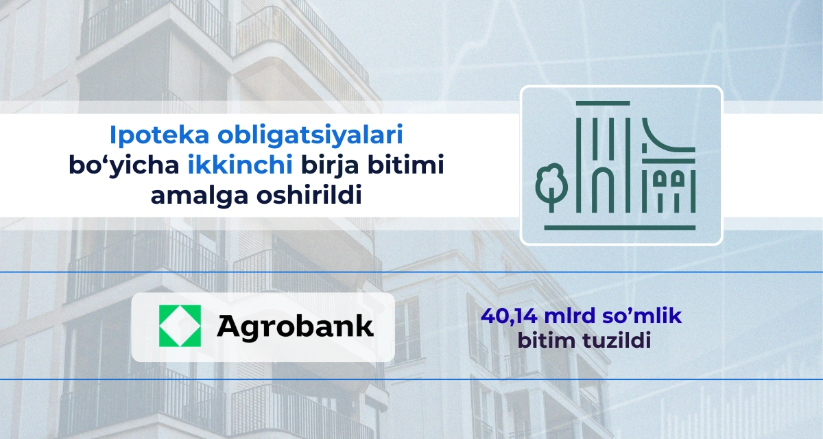 Ipoteka obligatsiyalari bo‘yicha ikkinchi birja bitimi amalga oshirildi
