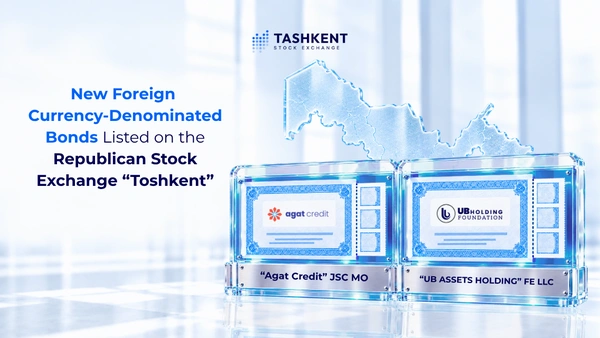 New Foreign Currency-Denominated Bonds Listed on the Republican Stock Exchange “Toshkent”