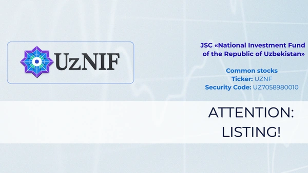 UzNIF Shares Included in the Republican Stock Exchange “Toshkent” Quotation List for the First Time as Part of a Dual Listing