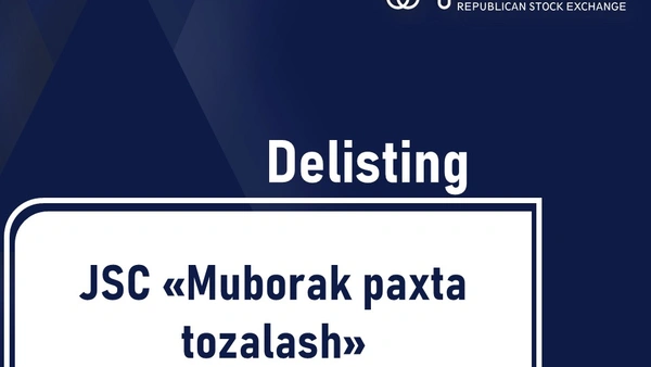 On the exclusion of securities (delisting) of Muborak paxta tozalash JSC from the exchange quotation list of the RSE "Toshkent"