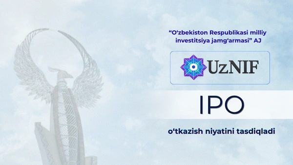 “O‘zbekiston Respublikasi milliy investitsiya jamg‘armasi” AJ (UzNIF) IPO o‘tkazish niyatini tasdiqladi